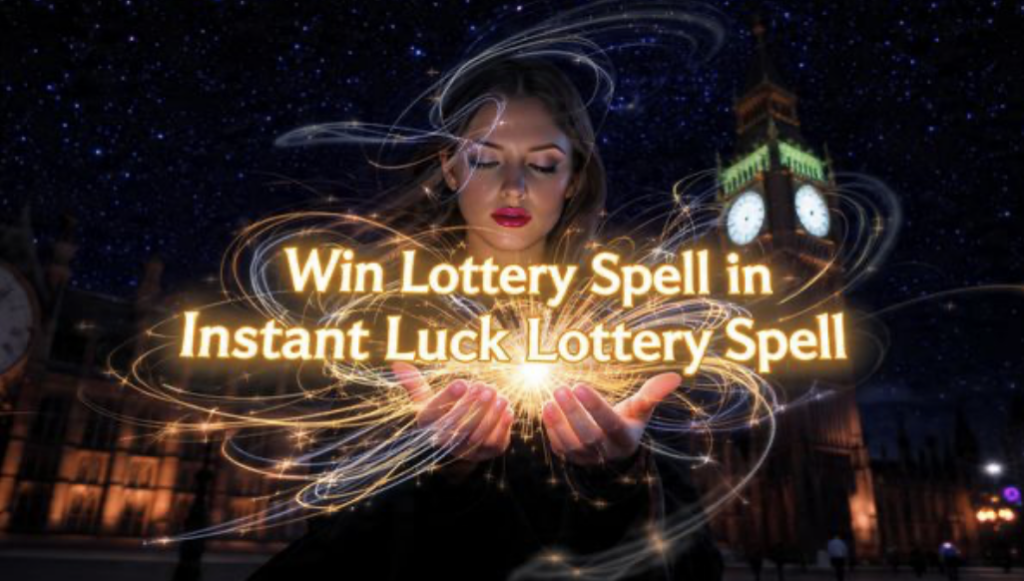 Win Lottery Spell in London U.K - Instant Luck Lottery Spell
