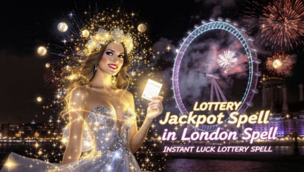 Lottery Jackpot Spell in London UK - Instant Luck Lottery Spell